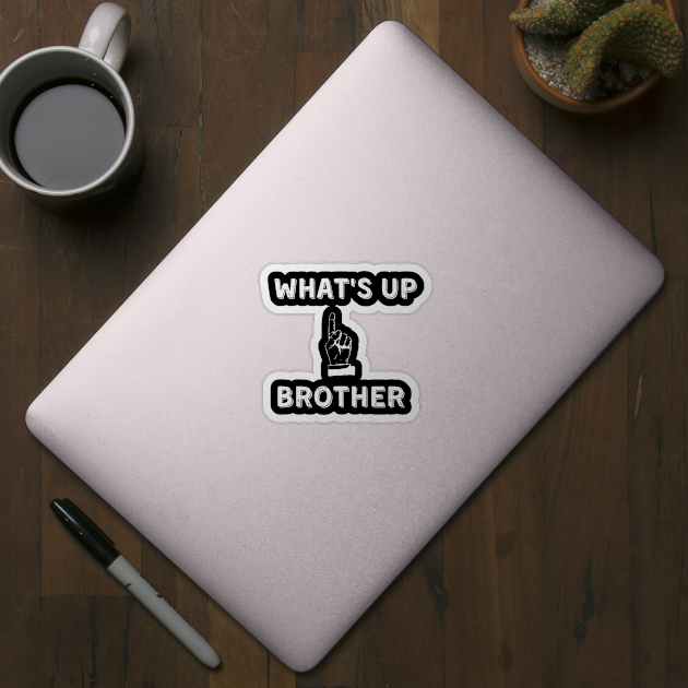 Funny Sketch streamer whats up brother by Shopinno Shirts